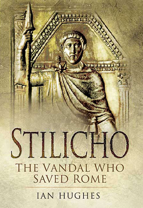 Book cover of Stilicho: The Vandal Who Saved Rome