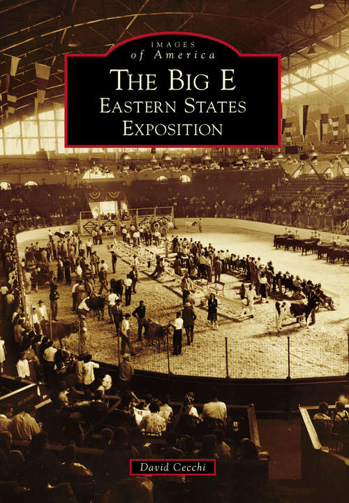 Book cover of Big E, The: Eastern States Exposition (Images of America)