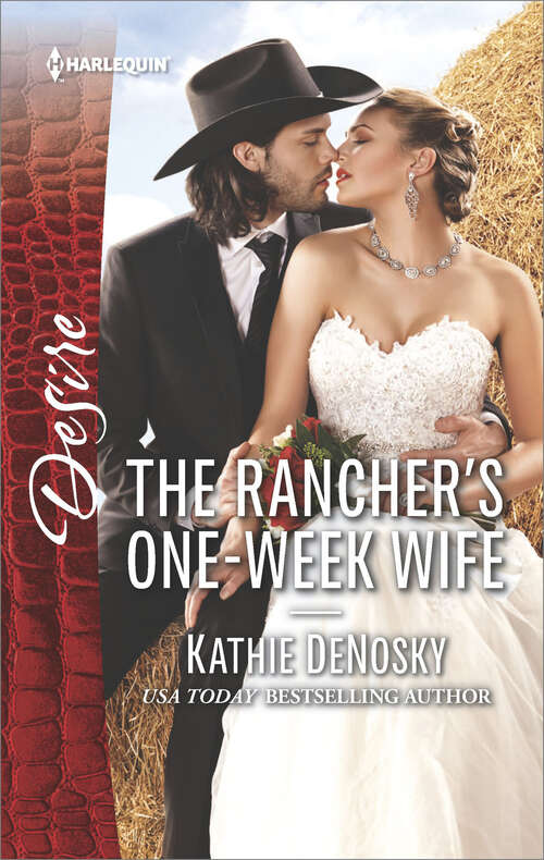 Book cover of The Rancher's One-Week Wife: The Rancher's One-week Wife Expecting His Secret Heir Claimed By The Cowboy