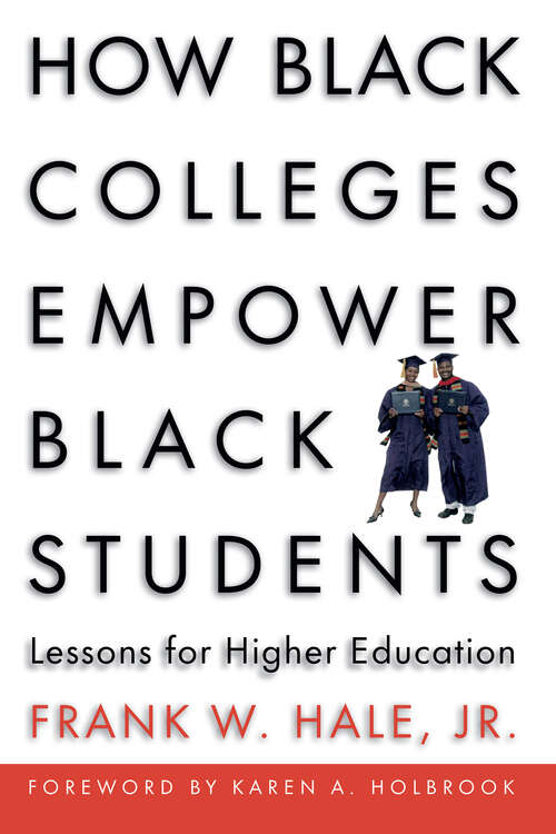 Book cover of How Black Colleges Empower Black Students: Lessons for Higher Education