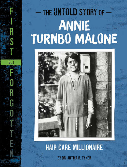 Book cover of The Untold Story of Annie Turnbo Malone: Hair Care Millionaire (First But Forgotten Ser.)