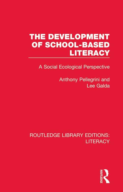 Book cover of The Development of School-based Literacy: A Social Ecological Perspective (Routledge Library Editions: Literacy #19)