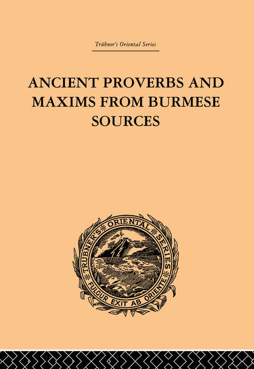 Book cover of Ancient Proverbs and Maxims from Burmese Sources: Or The Niti Literature of Burma (Trubner's Oriental Ser.)