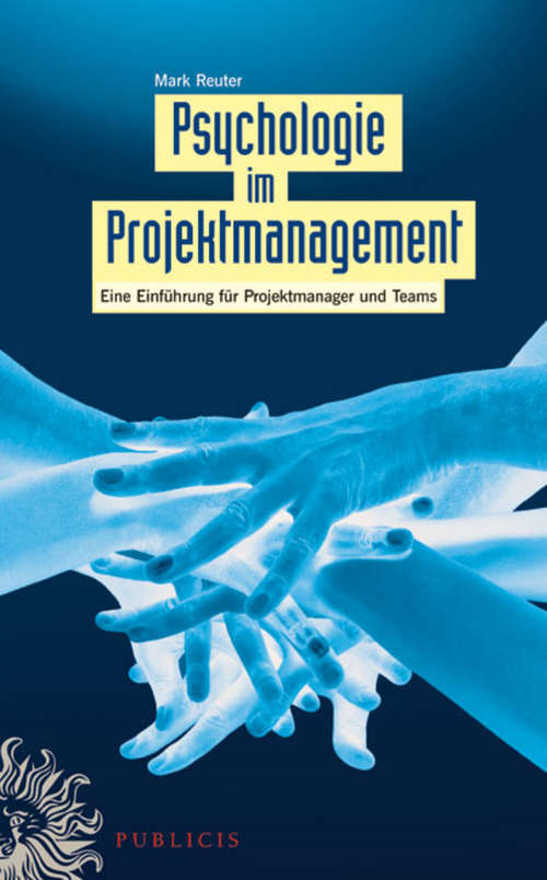 Book cover of Psychologie im Projektmanagement: Eine Einführung für Projektmanager und Teams