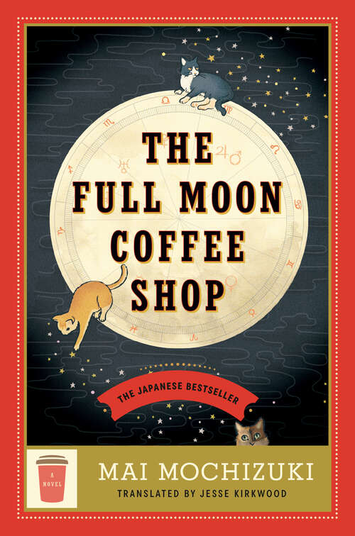 Book cover of The Full Moon Coffee Shop: A Novel