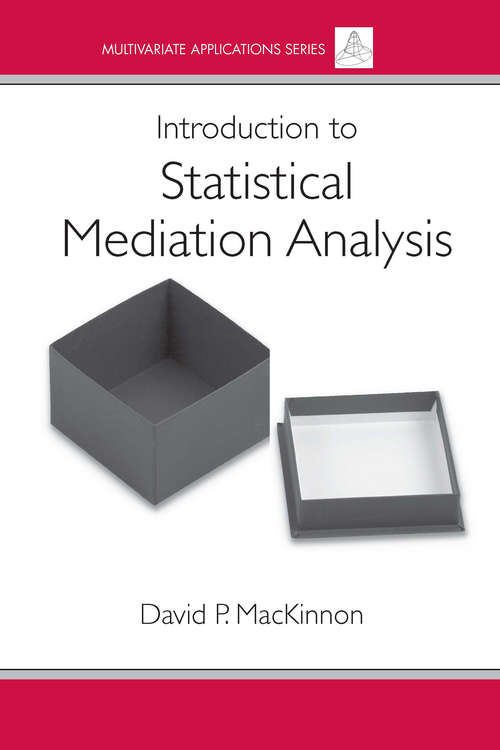 Book cover of Introduction to Statistical Mediation Analysis (Multivariate Applications Ser.)