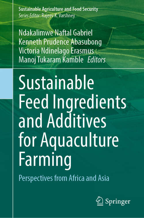 Book cover of Sustainable Feed Ingredients and Additives for Aquaculture Farming: Perspectives from Africa and Asia (2024) (Sustainability Sciences in Asia and Africa)