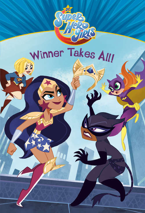 Book cover of Winner Takes All! (DC Super Hero Girls)