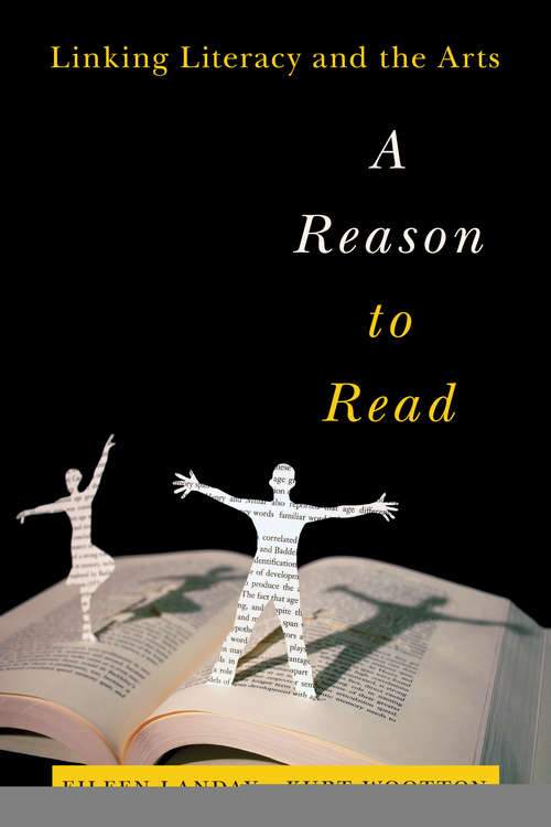 Book cover of A Reason to Read: Linking Literacy and the Arts