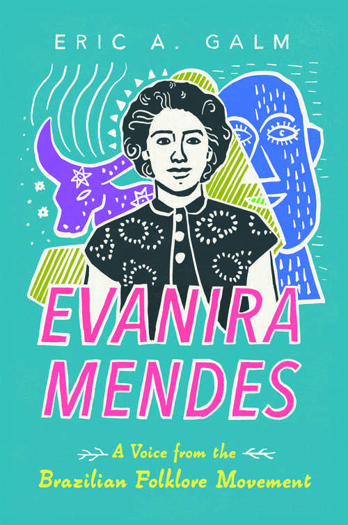 Book cover of Evanira Mendes: A Voice from the Brazilian Folklore Movement (EPUB Single)