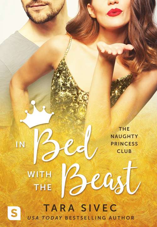 Book cover of In Bed with the Beast (The Naughty Princess Club #2)
