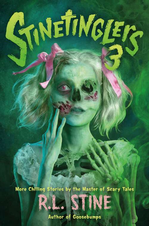 Book cover of Stinetinglers 3: MORE Chilling Stories by the Master of Scary Tales (Stinetinglers #3)