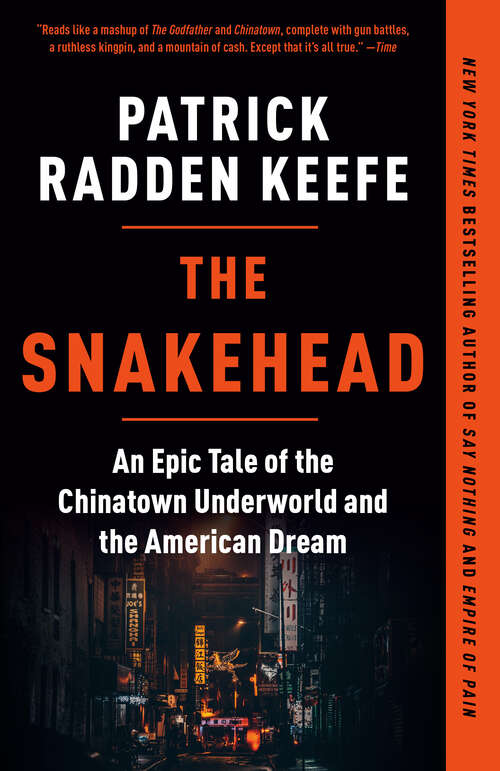 Book cover of The Snakehead: An Epic Tale of the Chinatown Underworld and the American Dream