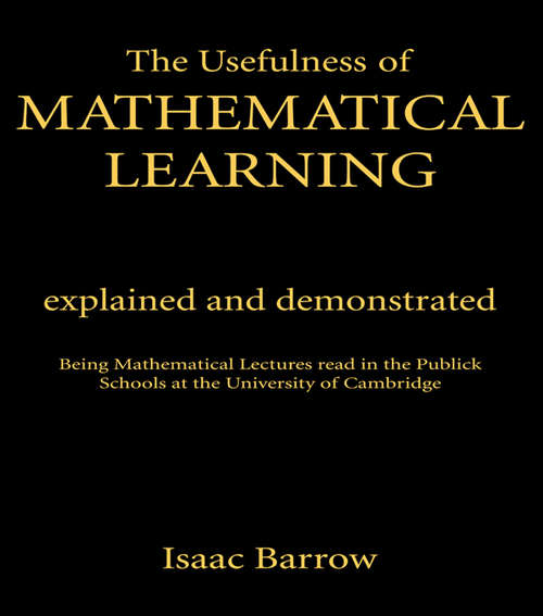 Book cover of The Usefullness of Mathematical Learning: Explained and Demonstrated