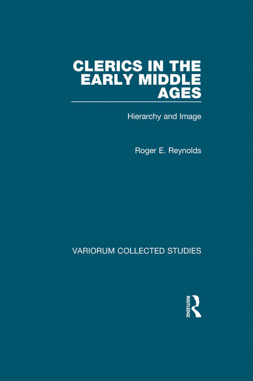 Book cover of Clerics in the Early Middle Ages: Hierarchy and Image (Variorum Collected Studies)