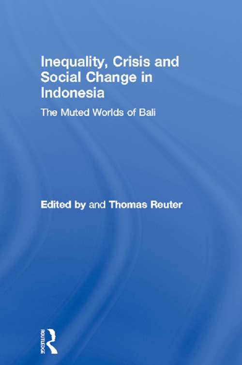 Book cover of Inequality, Crisis and Social Change in Indonesia: The Muted Worlds of Bali