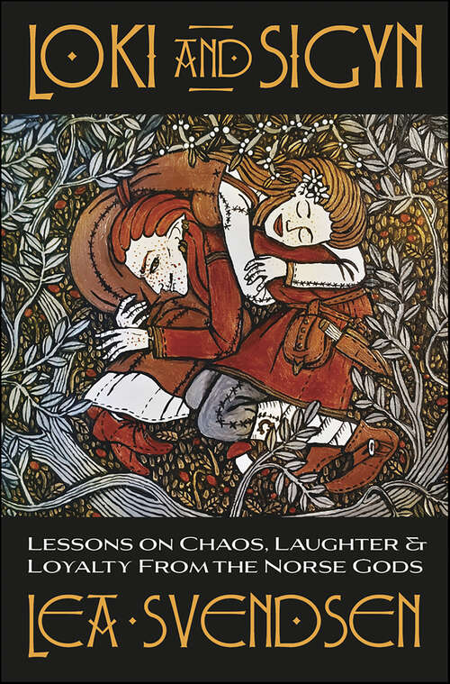 Book cover of Loki and Sigyn: Lessons on Chaos, Laughter & Loyalty from the Norse Gods