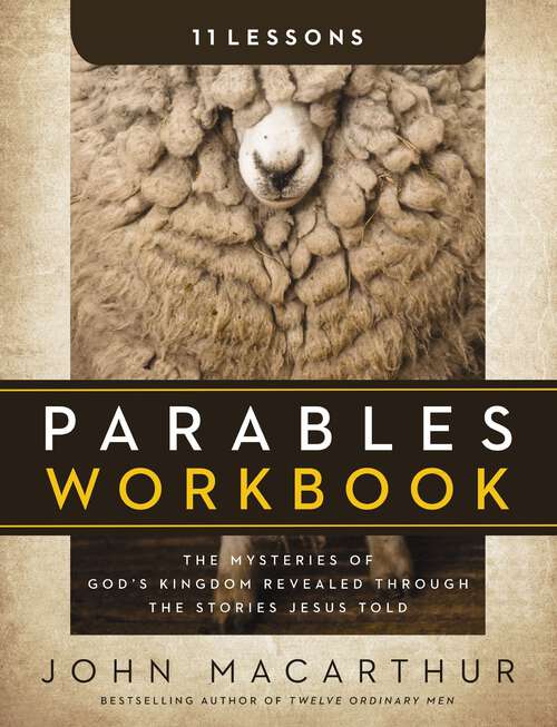 Book cover of Parables Workbook: The Mysteries of God's Kingdom Revealed Through the Stories Jesus Told