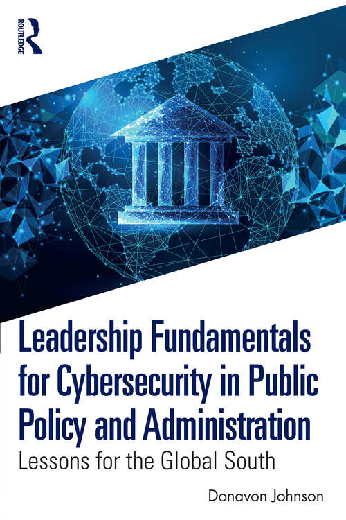 Book cover of Leadership Fundamentals for Cybersecurity in Public Policy and Administration: Lessons for the Global South