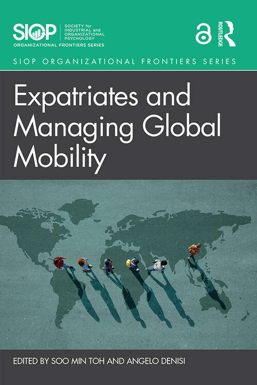 Book cover of Expatriates and Managing Global Mobility (SIOP Organizational Frontiers Series)