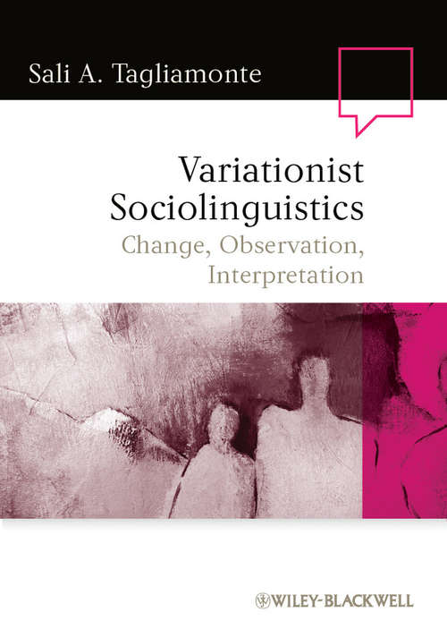 Book cover of Variationist Sociolinguistics: Change, Observation, Interpretation (Language in Society #39)