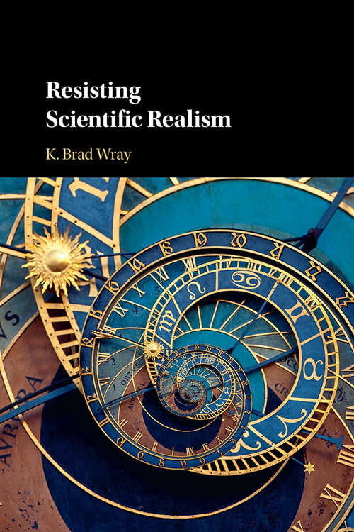 Book cover of Resisting Scientific Realism