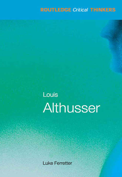 Book cover of Louis Althusser (Routledge Critical Thinkers)