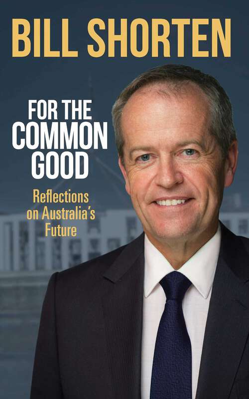 Book cover of For the Common Good: Reflections on Australia's Future