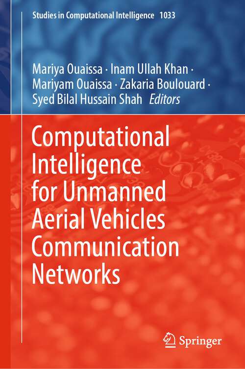 Book cover of Computational Intelligence for Unmanned Aerial Vehicles Communication Networks (1st ed. 2022) (Studies in Computational Intelligence #1033)
