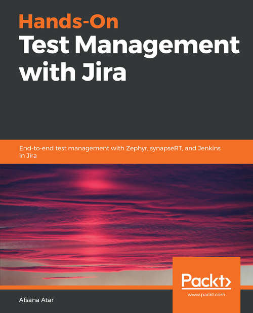 Book cover of Hands-On Test Management with JIRA: End-to-end Test Management With Zephyr, Synapsert, And Jenkins In Jira