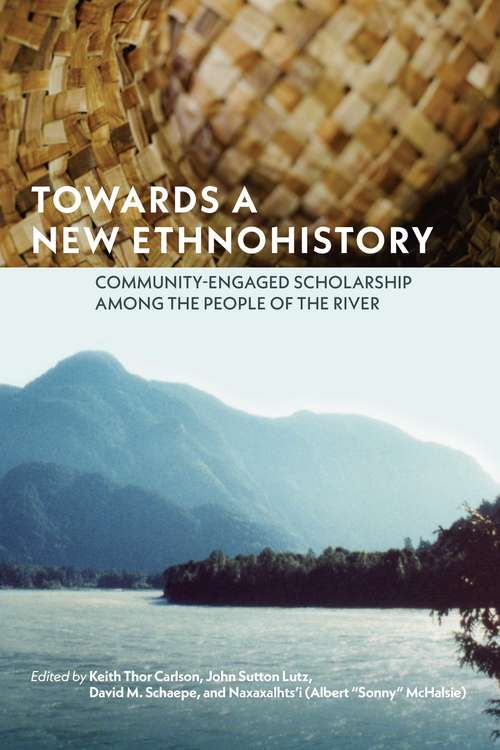 Book cover of Towards a New Ethnohistory: Community-Engaged Scholarship among the People of the River