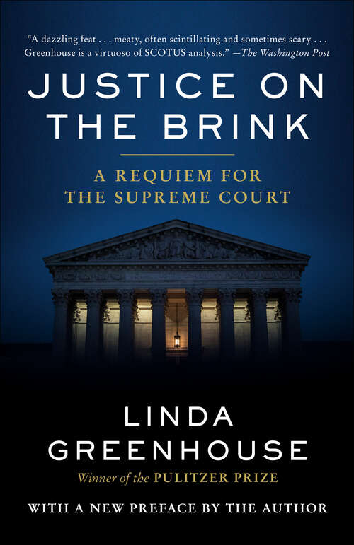 Book cover of Justice on the Brink: The Death of Ruth Bader Ginsburg, the Rise of Amy Coney Barrett, and Twelve Months That Transformed the Supreme Court