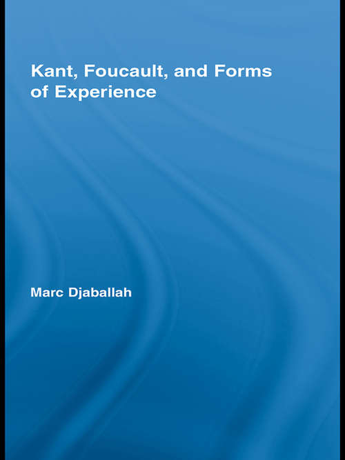 Book cover of Kant, Foucault, and Forms of Experience