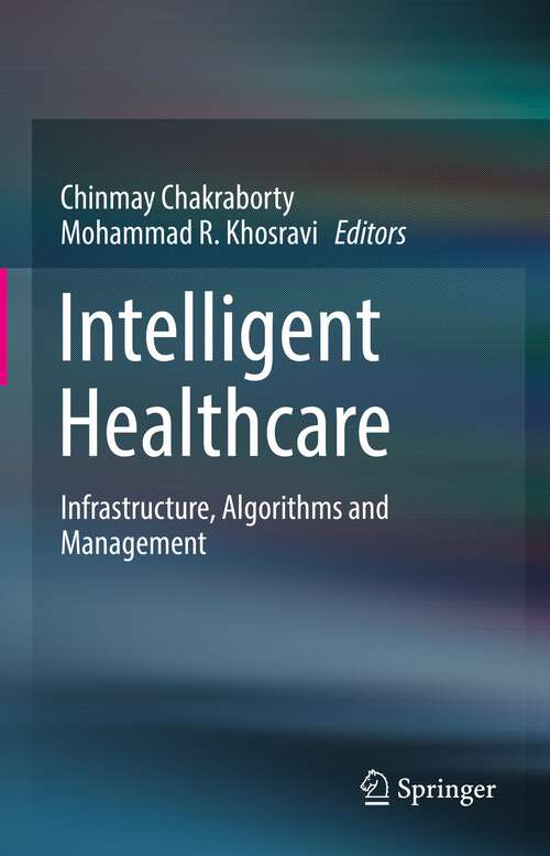 Book cover of Intelligent Healthcare: Infrastructure, Algorithms and Management (1st ed. 2022)