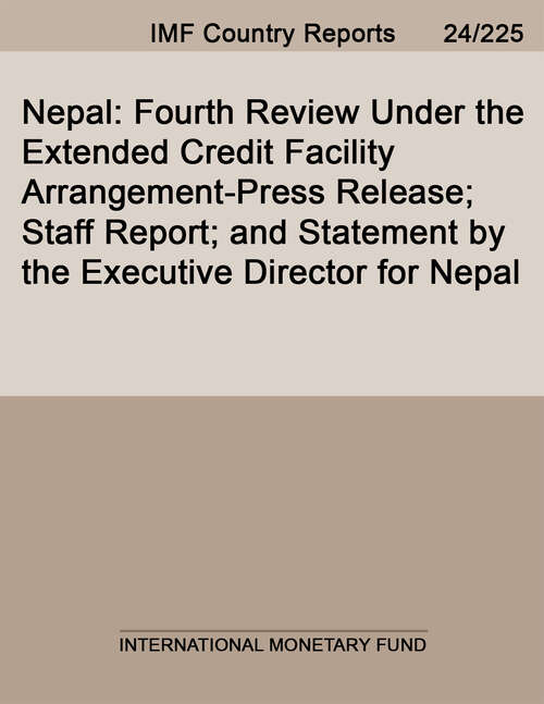 Book cover of Nepal: Fourth Review Under The Extended Credit Facility Arrangement-press Release; Staff Report; And Statement By The Executive Director For Nepal (Imf Staff Country Reports)