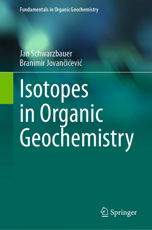 Book cover of Isotopes in Organic Geochemistry (2024) (Fundamentals in Organic Geochemistry)