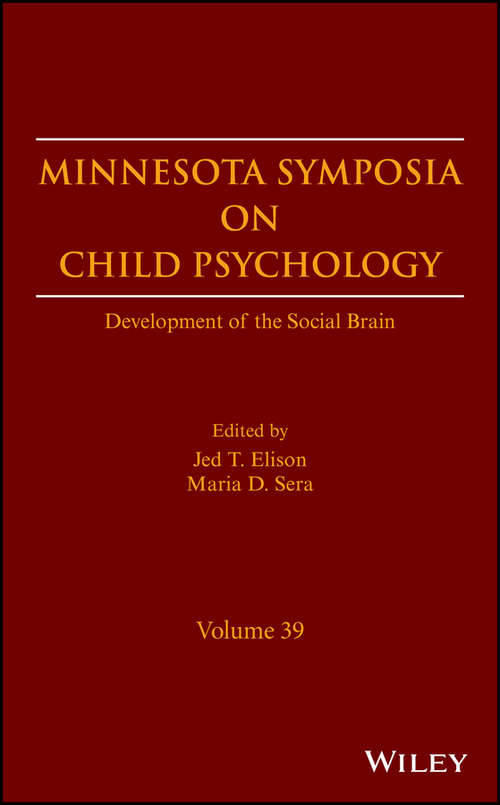 Book cover of Minnesota Symposia on Child Psychology: Development of the Social Brain (Volume 39) (The Minnesota Symposia on Child Psychology)