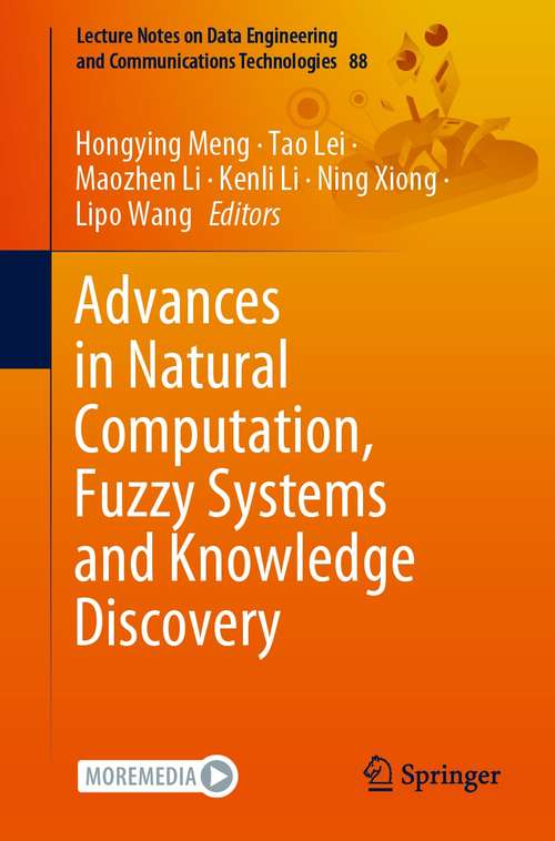 Book cover of Advances in Natural Computation, Fuzzy Systems and Knowledge Discovery (1st ed. 2021) (Lecture Notes on Data Engineering and Communications Technologies #88)