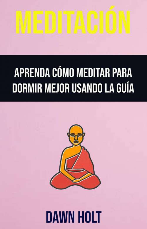 Book cover of Meditación: Utiliza esta guía para mejorar tu sueño con tu práctica.