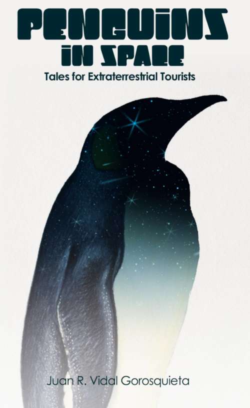 Book cover of Penguins in Space: Tales for Extraterrestrial Tourists