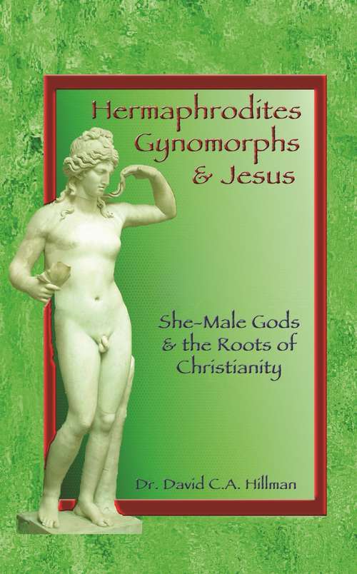 Book cover of Hermaphrodites, Gynomorphs and Jesus