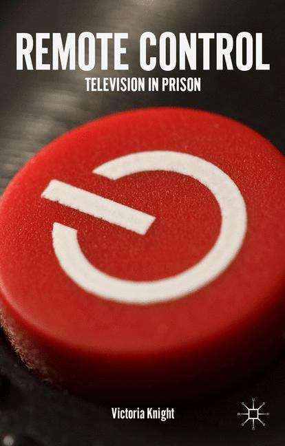 Book cover of Remote Control: Television in Prison