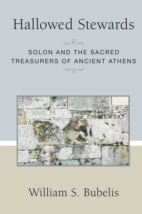 Book cover of Hallowed Stewards: Solon and the Sacred Treasurers of Ancient Athens