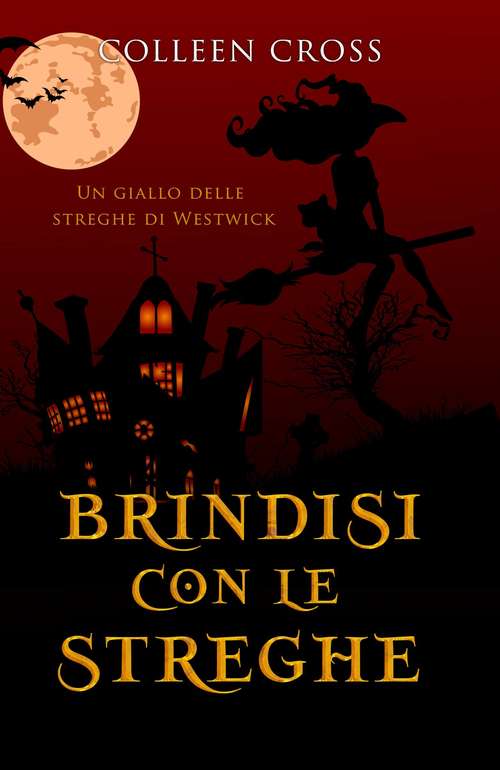 Book cover of Brindisi con le streghe: Un giallo delle streghe di Westwick (I misteri delle streghe di Westwick #5)