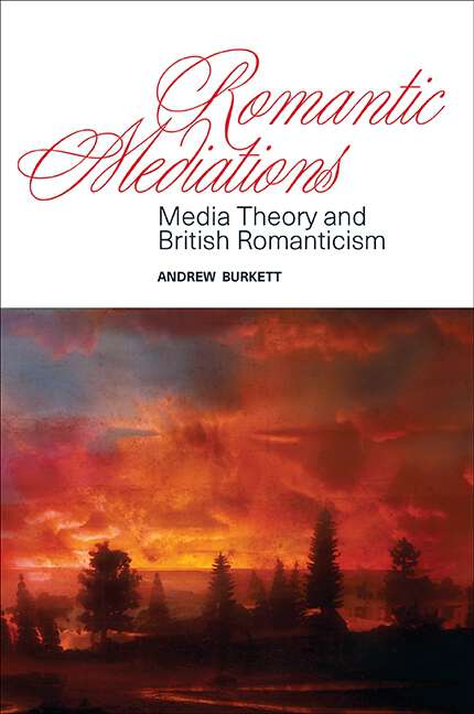 Book cover of Romantic Mediations: Media Theory and British Romanticism (SUNY series, Studies in the Long Nineteenth Century)