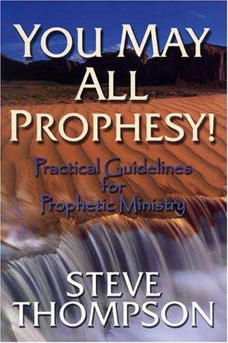 Book cover of You May All Prophesy: Practical Guidelines for Prophetic Ministry