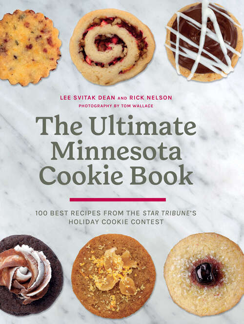 Book cover of The Ultimate Minnesota Cookie Book: 100 Best Recipes from the Star Tribune's Holiday Cookie Contest