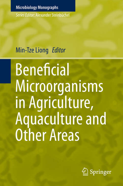 Book cover of Beneficial Microorganisms in Agriculture, Aquaculture and Other Areas (Microbiology Monographs #29)