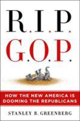 Book cover of Rip GOP: How the New America Is Dooming the Republicans