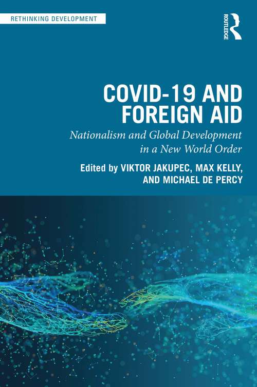 Book cover of COVID-19 and Foreign Aid: Nationalism and Global Development in a New World Order (Rethinking Development)